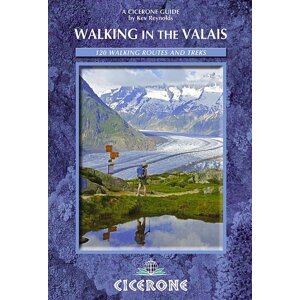 Turistický průvodce Walking in the Valais Switzerland - 120 Walking Ro