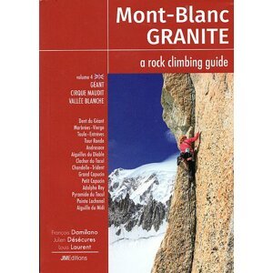 Lezecký průvodce Mont Blanc Granite: a rock climbing guide Volume 4 -