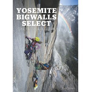 Lezecký průvodce Yosemite Bigwalls Select: Ultimate guide