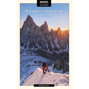 Lezecký průvodce Patagonia Vertical 2022 Chaltén Massif